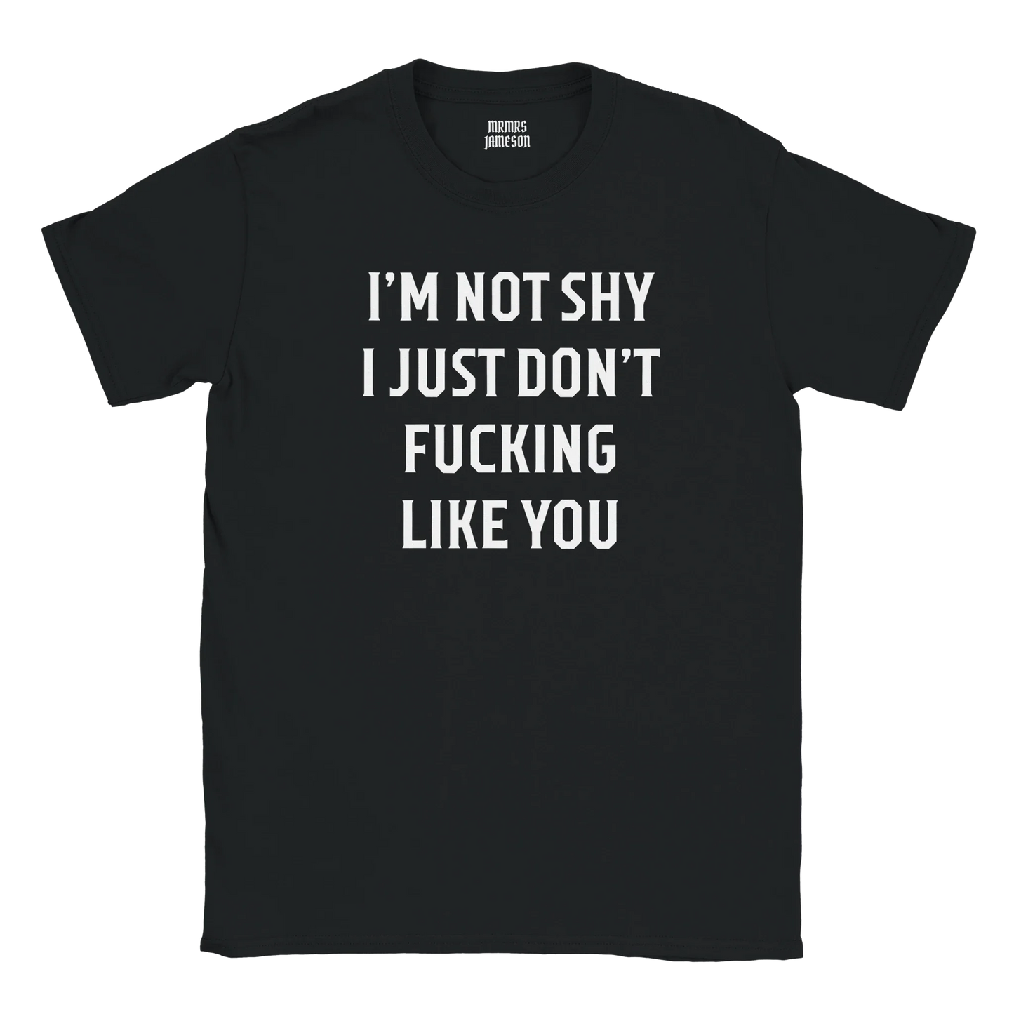 I’m Not Shy Bold Statement Unisex Graphic Tee