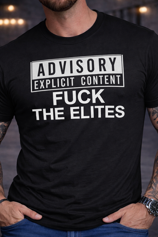 Explicit Content: Fuck The Elites Graphic T-Shirt