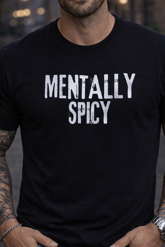 Mentally Spicy Shirt, Funny Graphic Tee, Sarcastic T-Shirt, Mental Health Humor Shirt, Unisex Black Tee