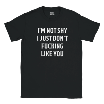 I’m Not Shy Bold Statement Unisex Graphic Tee